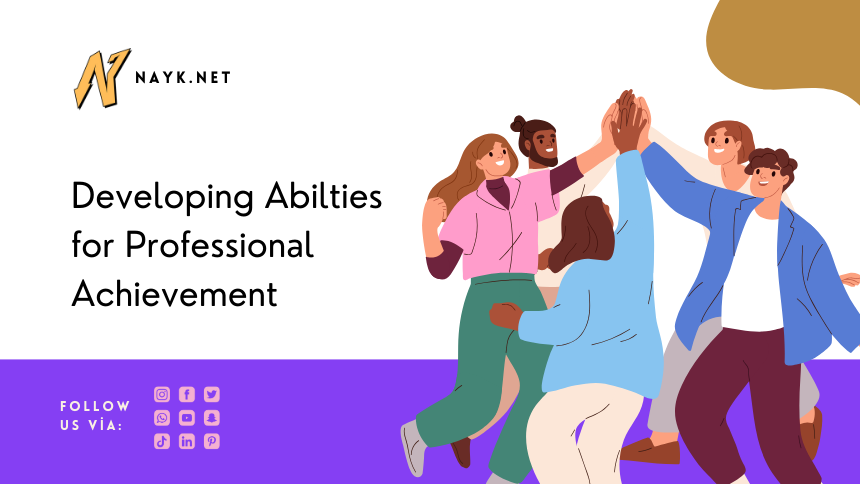Developing Abilties for Professional Achievement
